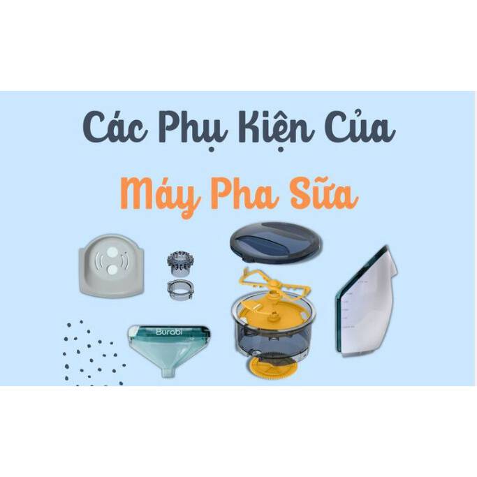 Bộ phụ kiện máy pha sữa Burabi chính Hãng